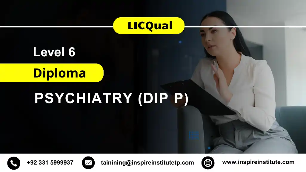 LICQual Level 6 Diploma in Psychiatry (Dip P)