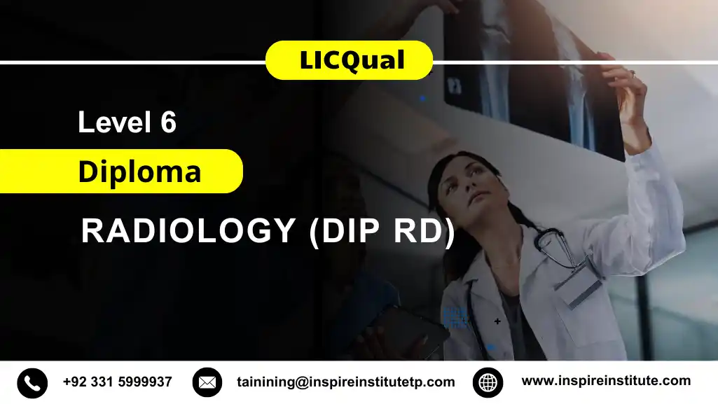 LICQual Level 6 Diploma in Radiology (Dip RD) 