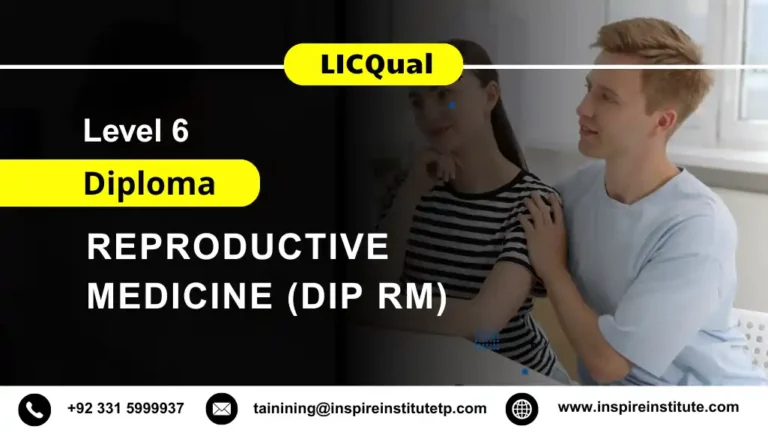 LICQual Level 6 Diploma in Reproductive Medicine (Dip RM)