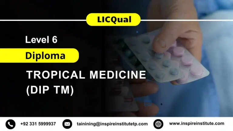 LICQual Level 6 Diploma in Tropical Medicine (Dip TM)