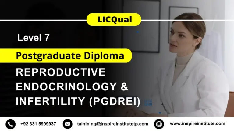 LICQual Level 7 Postgraduate Diploma in Reproductive Endocrinology and Infertility (PgDREI)