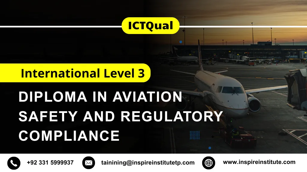 ICTQual International Level 3 Diploma in Aviation Safety and Regulatory Compliance