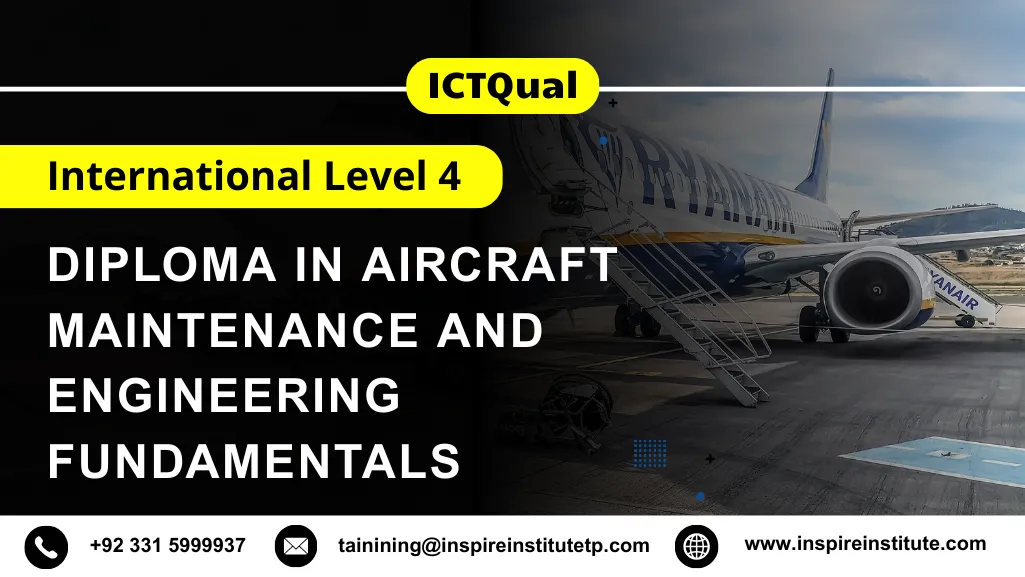 ICTQual International Level 4 Diploma in Aircraft Maintenance and Engineering Fundamentals