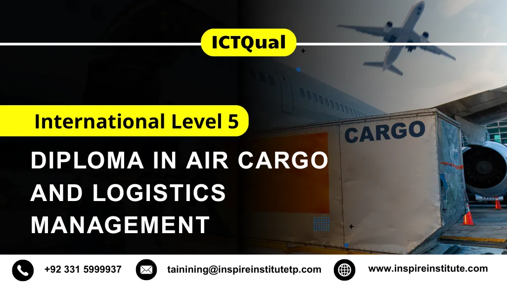 ICTQual International Level 5 Diploma in Air Cargo and Logistics Management
