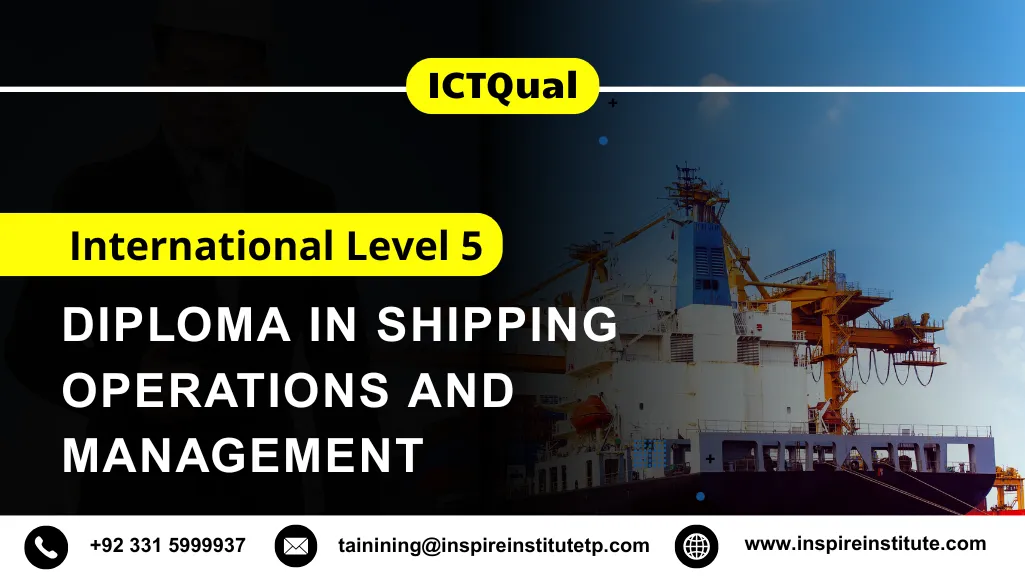 ICTQual International Level 5 Diploma in Shipping Operations and Management