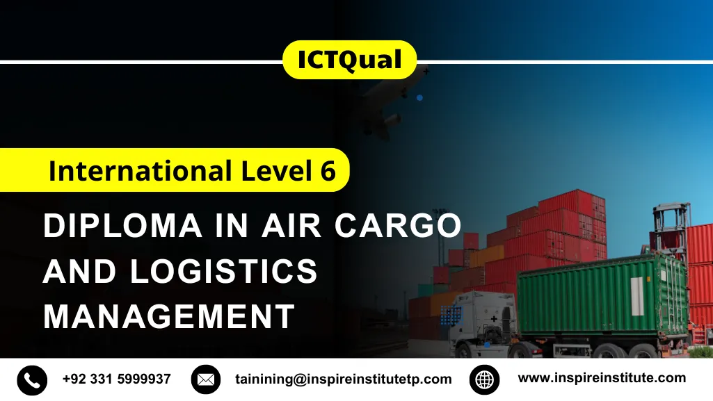 ICTQual International Level 6 Diploma in Air Cargo and Logistics Management