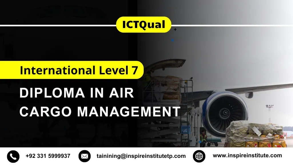 ICTQual International Level 7 Diploma in Air Cargo Management