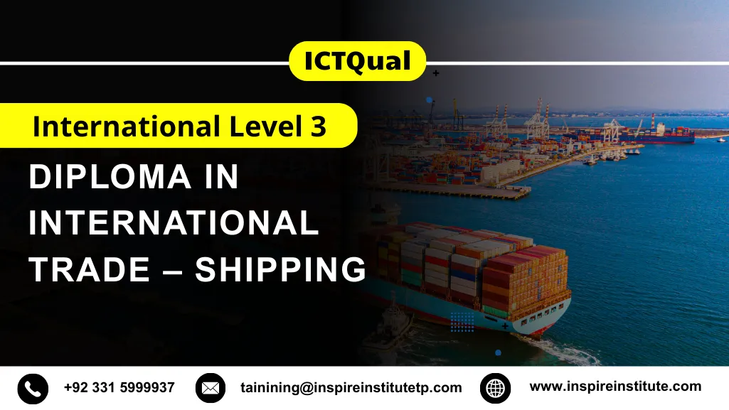 ICTQual International Level 3 Diploma in International Trade – Shipping