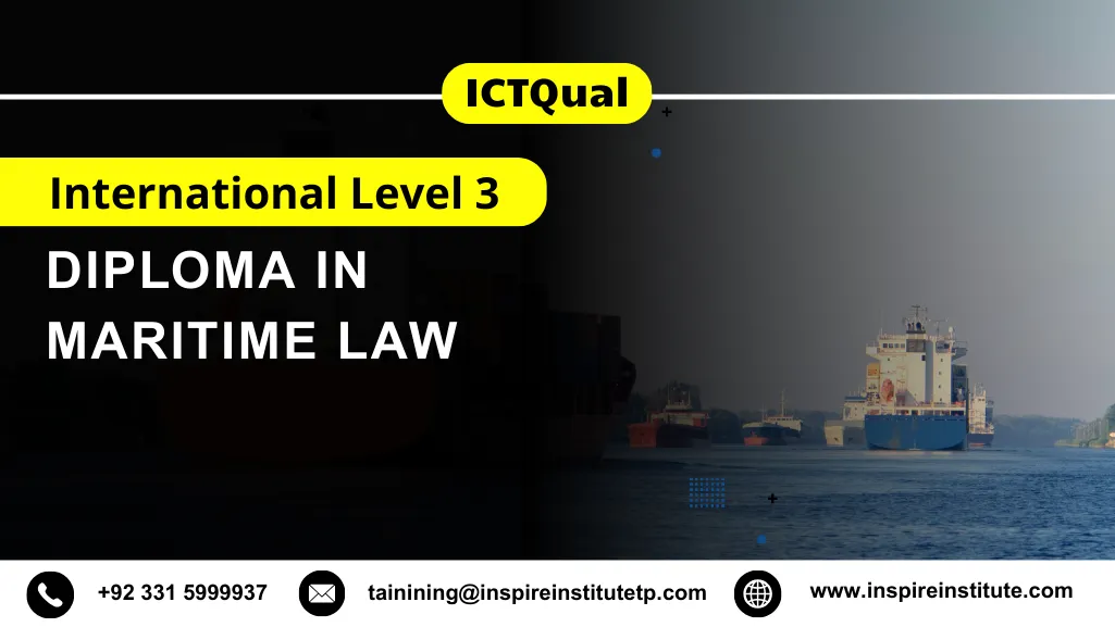 ICTQual International Level 3 Diploma in Maritime Law