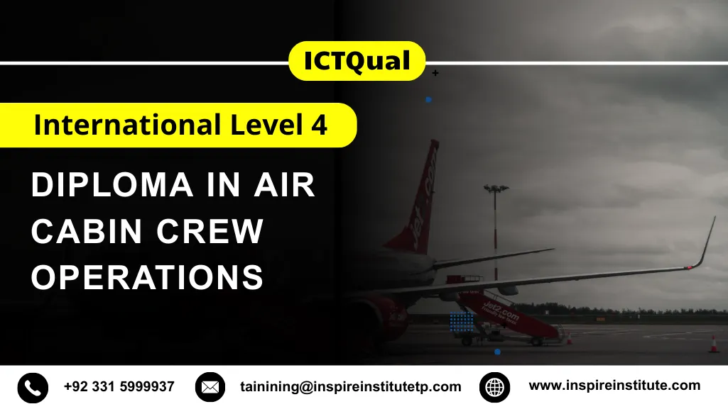 ICTQual International Level 4 Diploma in Air Cabin Crew Operations