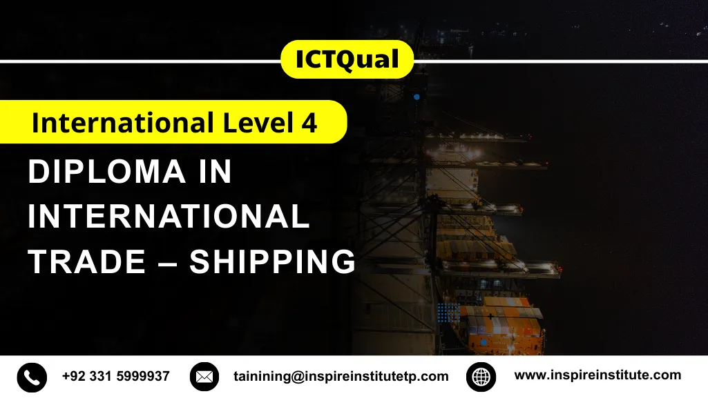ICTQual International Level 4 Diploma in International Trade – Shipping