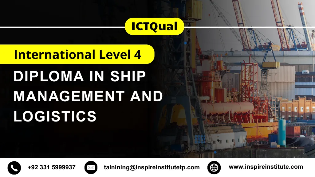 ICTQual International Level 4 Diploma in Ship Management and Logistics