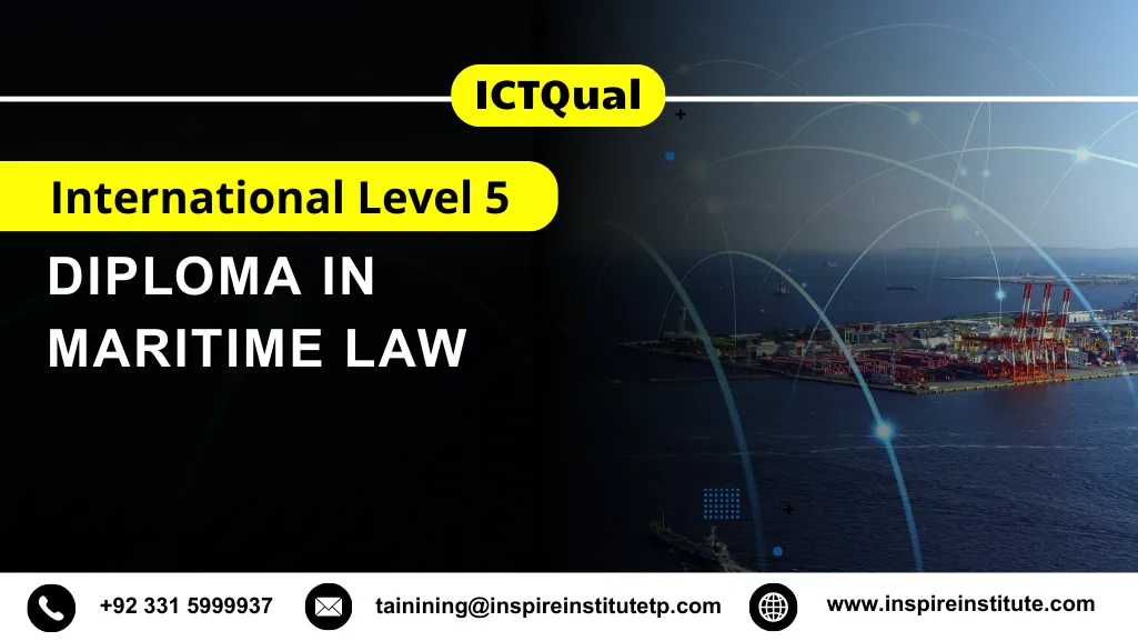 ICTQual International Level 5 Diploma in Maritime Law