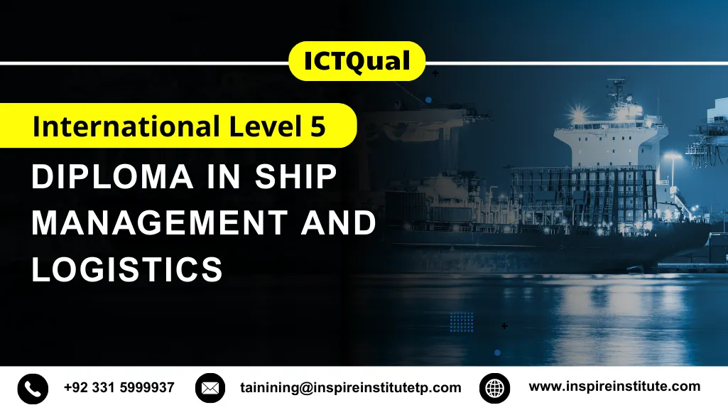 ICTQual International Level 5 Diploma in Ship Management and Logistics