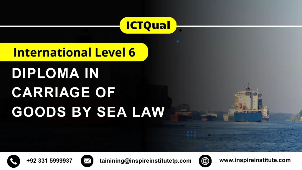 ICTQual International Level 6 Diploma in Carriage of Goods by Sea Law
