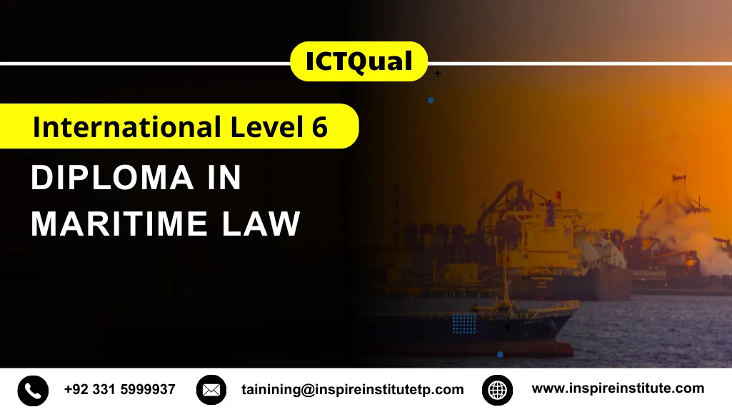 ICTQual International Level 6 Diploma in Maritime Law