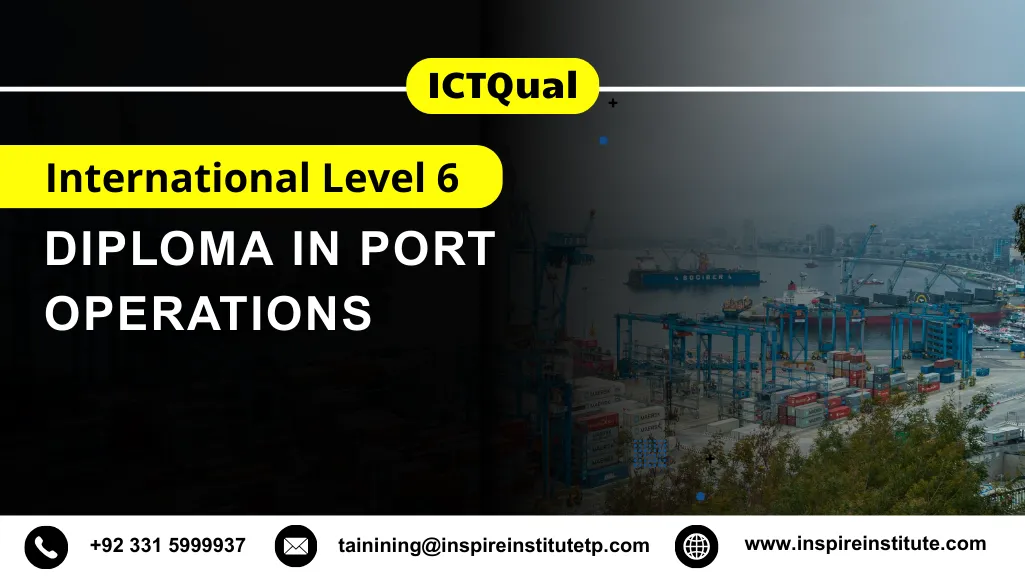 ICTQual International Level 6 Diploma in Port Operations