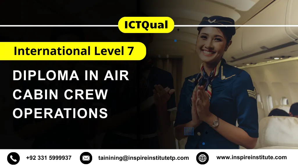 ICTQual International Level 7 Diploma in Air Cabin Crew Operations