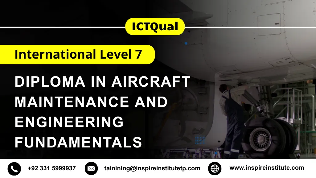 ICTQual International Level 7 Diploma in Aircraft Maintenance and Engineering Fundamentals
