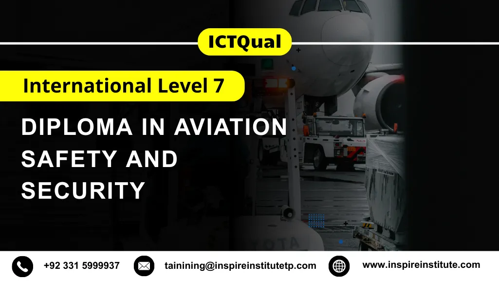 ICTQual International Level 7 Diploma in Aviation Safety and Security