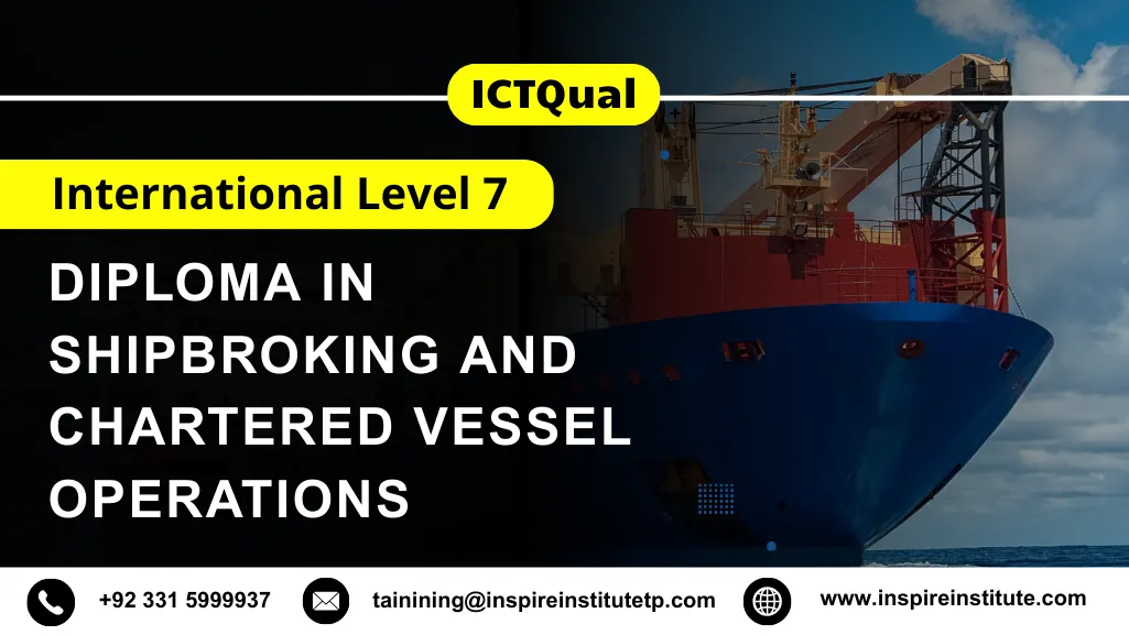 ICTQual International Level 7 Diploma in Shipbroking and Chartered Vessel Operations