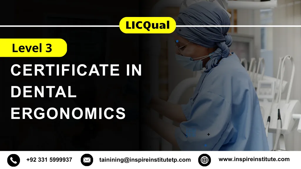 LICQual Level 3 Certificate in Dental Ergonomics