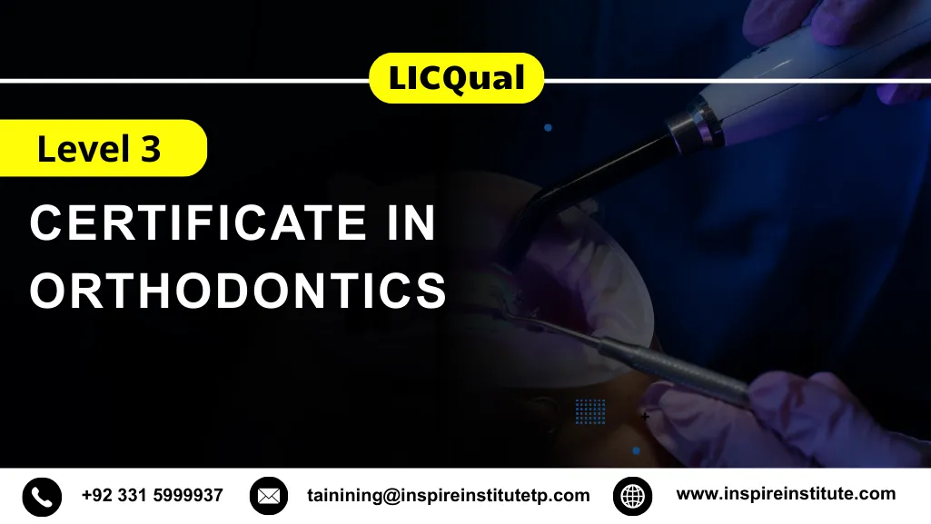 LICQual Level 3 Certificate in Orthodontics