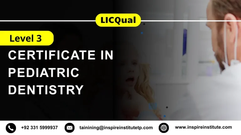 LICQual Level 3 Certificate in Pediatric Dentistry