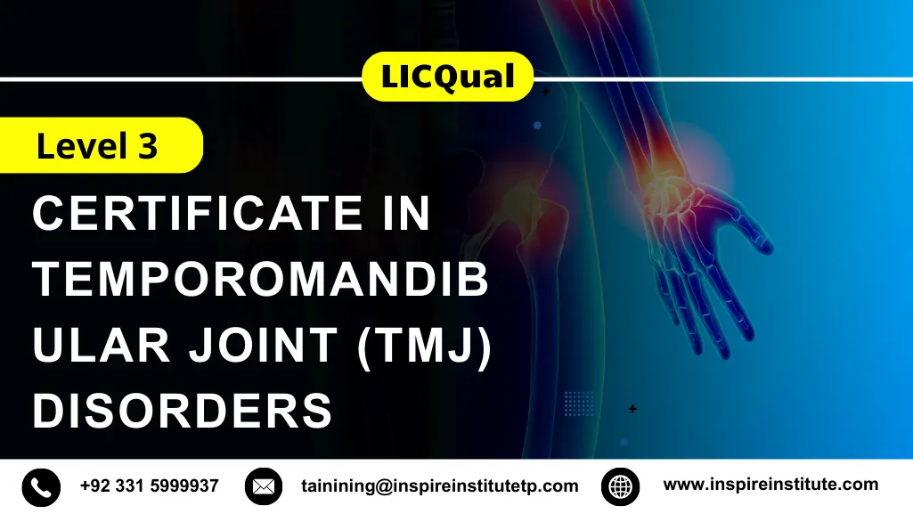 LICQual Level 3 Certificate in Temporomandibular Joint (TMJ) Disorders