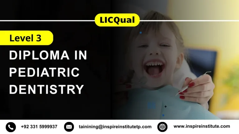 LICQual Level 3 Diploma in Pediatric Dentistry