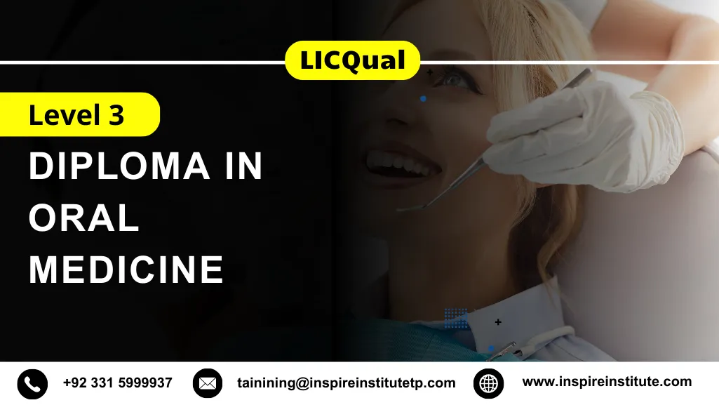 LICQual Level 3 Diploma in Oral Medicine 4 LICQual Level 3 Diploma in Oral Medicine
