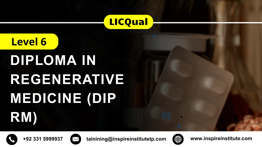 LICQual Level 6 Diploma in Regenerative Medicine (Dip RM)