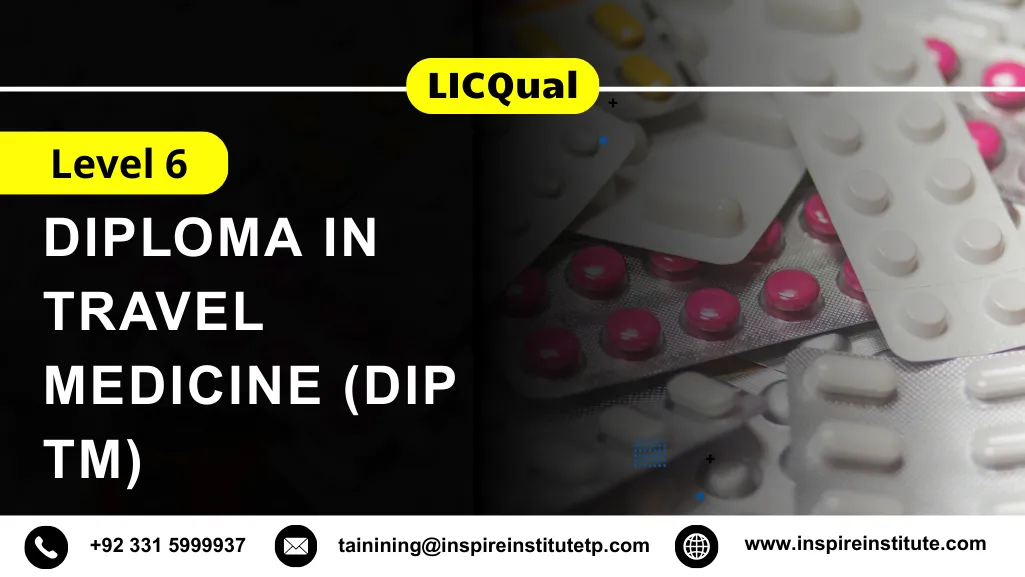 LICQual Level 6 Diploma in Travel Medicine (Dip TM)