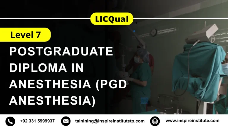 LICQual Level 7 Postgraduate Diploma in Anesthesia (PgD Anesthesia)