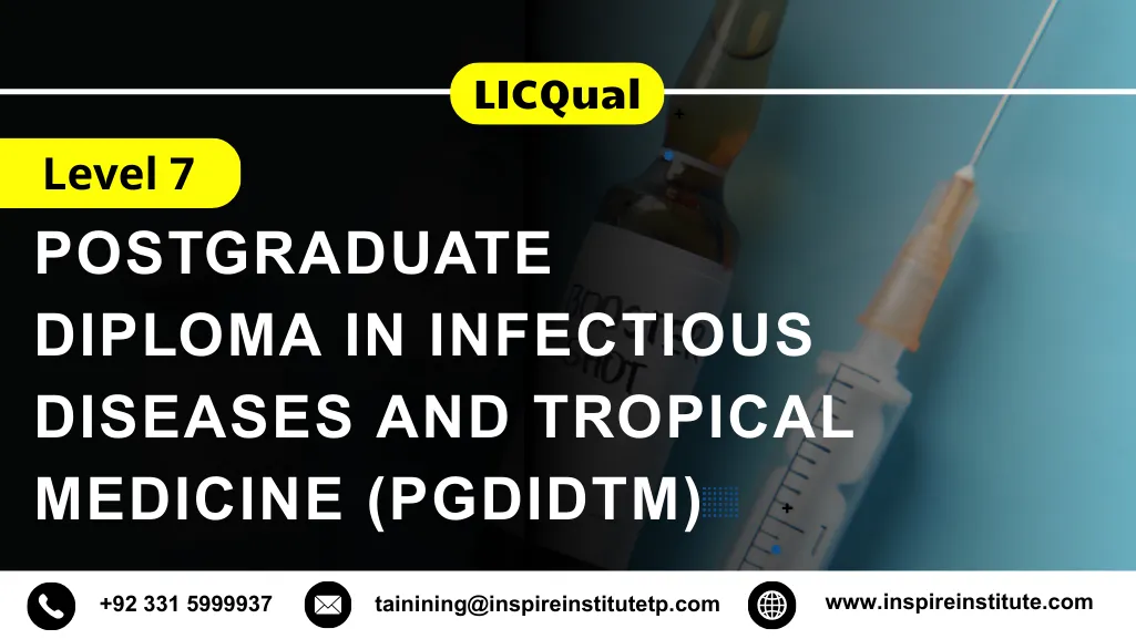 LICQual Level 7 Postgraduate Diploma in Infectious Diseases and Tropical Medicine (PgDIDTM)