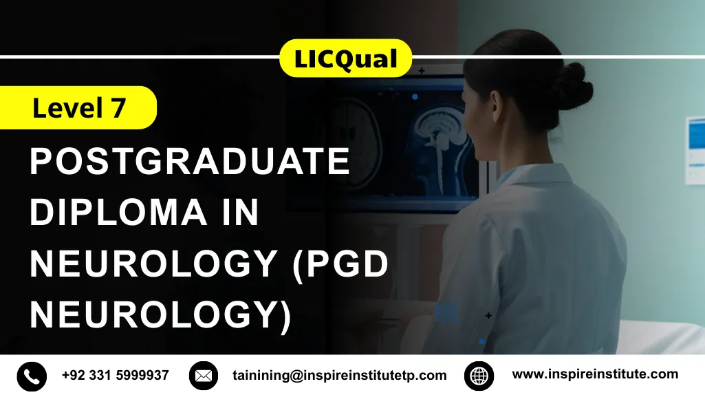 LICQual Level 7 Postgraduate Diploma in Neurology (PgD Neurology) 