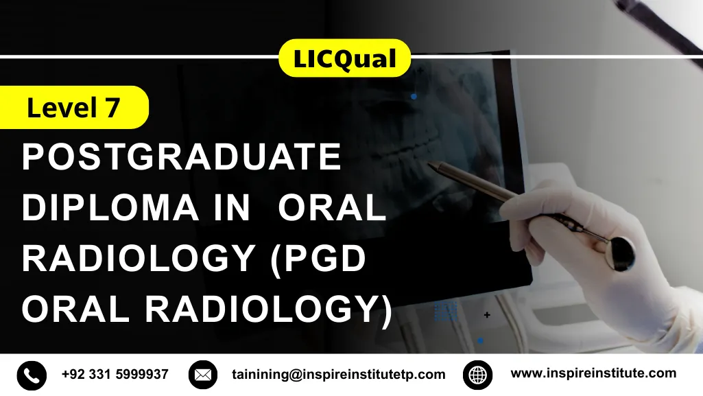LICQual Level 7 Postgraduate Diploma in Oral Radiology (PgD Oral Radiology)