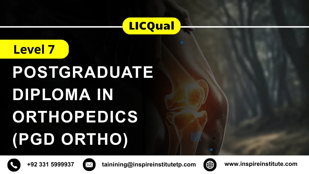 LICQual Level 7 Postgraduate Diploma in Orthopedics (PgD Ortho) 