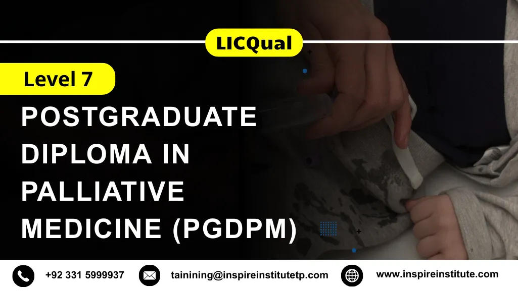 LICQual Level 7 Postgraduate Diploma in Palliative Medicine (PgDPM)