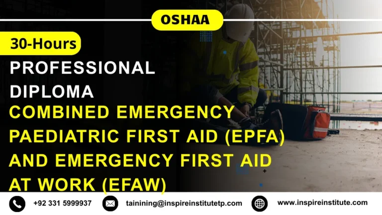 OSHAA 30-Hours Professional Diploma in Combined Emergency Paediatric First Aid (EPFA) and Emergency First Aid at Work (EFAW)