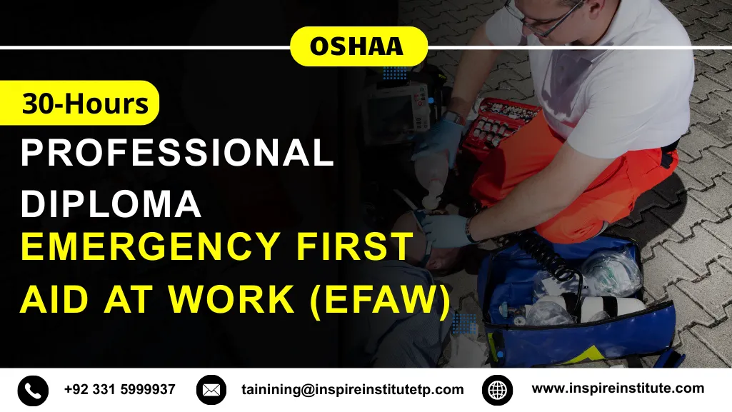 OSHAA 30-Hours Professional Diploma in Emergency First Aid at Work (EFAW)