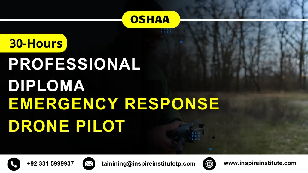 OSHAA 30-Hours Professional Diploma in Emergency Response Drone Pilot