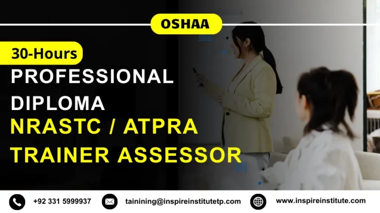 OSHAA 30-Hours Professional Diploma in NRASTC / ATPRA Trainer Assessor