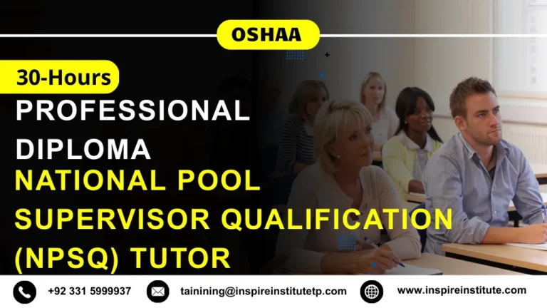 OSHAA 30-Hours Professional Diploma in National Pool Supervisor Qualification (NPSQ) Tutor