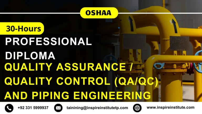 OSHAA 30-Hours Professional Diploma in Quality Assurance / Quality Control (QA/QC) and Piping Engineering