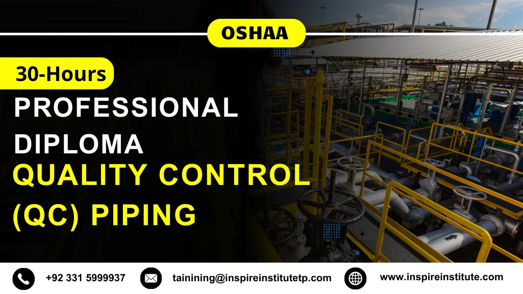 OSHAA 30-Hours Professional Diploma in Quality Control (QC) Piping