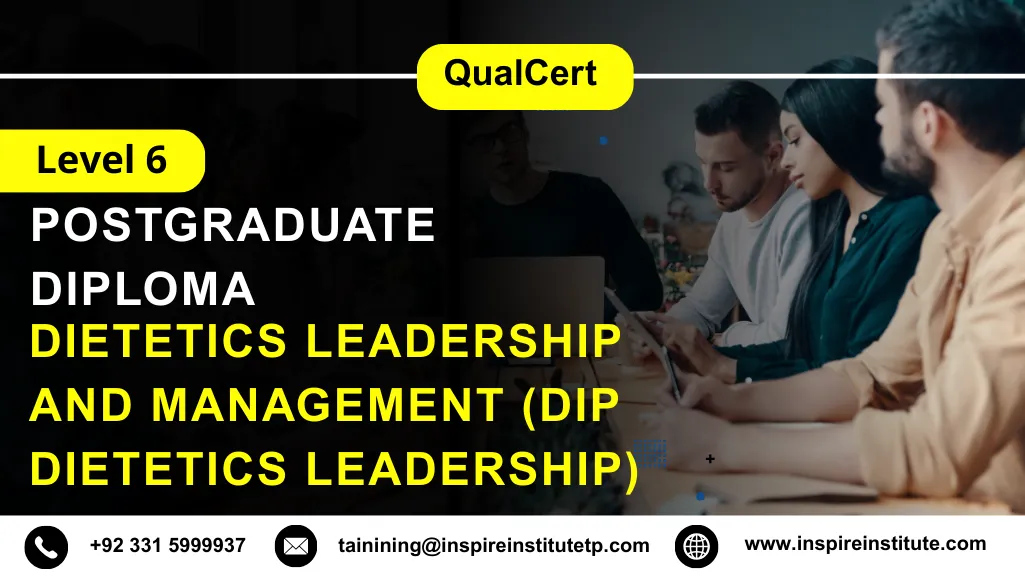 QualCert Level 6 Diploma in Dietetics Leadership and Management (Dip Dietetics Leadership)