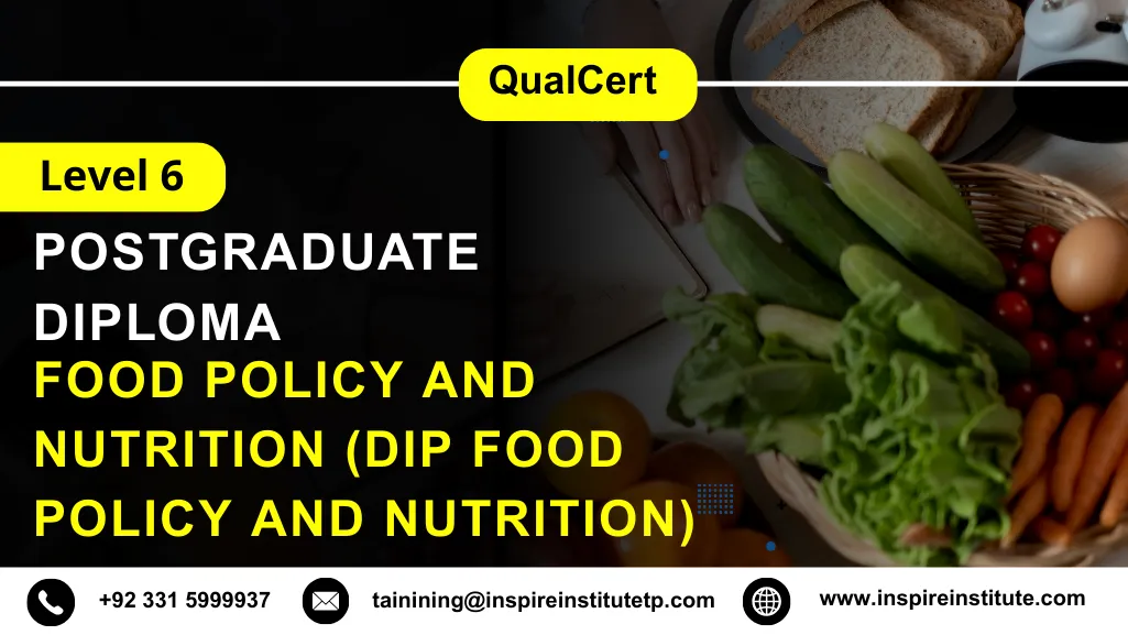 QualCert Level 6 Diploma in Food Policy and Nutrition (Dip Food Policy and Nutrition)
