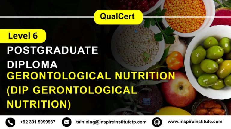 QualCert Level 6 Diploma in Gerontological Nutrition (Dip Gerontological Nutrition) 