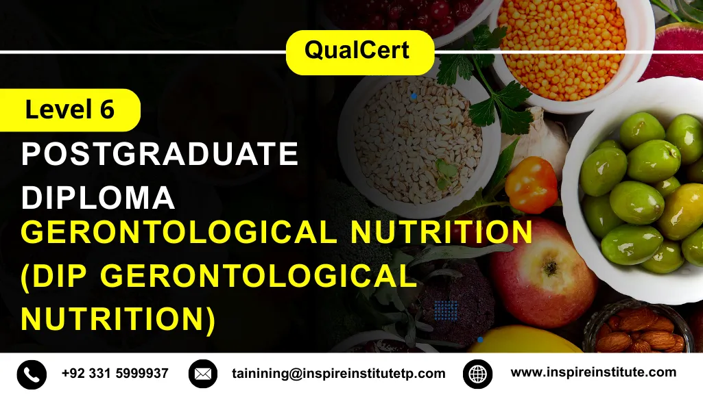 QualCert Level 6 Diploma in Gerontological Nutrition (Dip Gerontological Nutrition) 